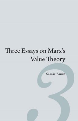 Three Essays on Marx's Value Theory  9781583674246 Front Cover