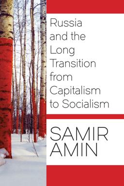 Russia and the Long Transition from Capitalism to Socialism  9781583676011 Front Cover