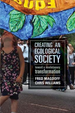Creating an Ecological Society Toward a Revolutionary Transformation  9781583676295 Front Cover
