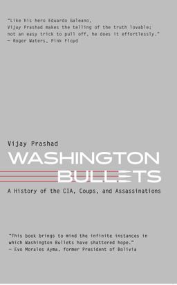 Washington Bullets A History of the CIA, Coups, and Assassinations  9781583679067 Front Cover