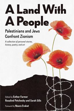 Land with a People Palestinians and Jews Confront Zionism  9781583679296 Front Cover