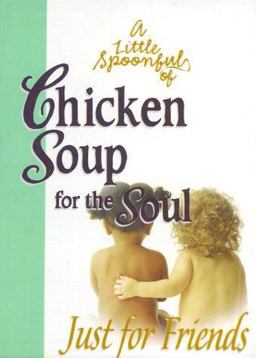 A Little Spoonful of Chicken Soup for the Soul