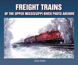 Freight Trains of the Upper Mississippi River Photo Archive