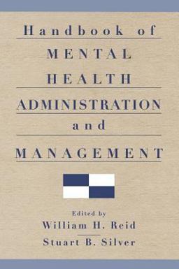 Handbook of Mental Health Administration and Management  9781583910023 Front Cover
