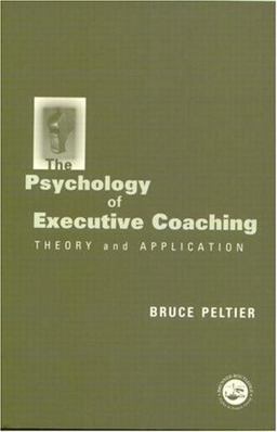 Psychology of Executive Coaching Theory and Application  9781583910726 Front Cover