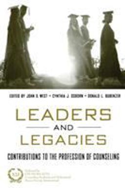 Leaders and Legacies Contributions to the Profession of Counseling  9781583910894 Front Cover