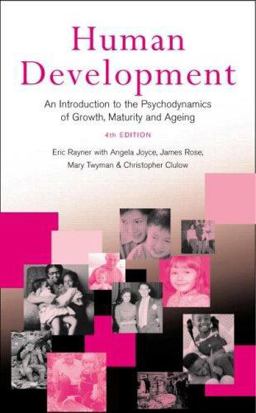 Human Development An Introduction to the Psychodynamics of Growth, Maturity and Ageing 4th 9781583911129 Front Cover