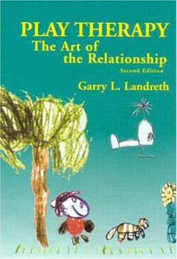Play Therapy The Art of the Relationship 2nd 9781583913277 Front Cover