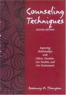 Counseling Techniques Improving Relationships with Others, Ourselves, Our Families, and Our Environment 2nd 9781583913307 Front Cover