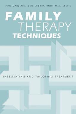 Family Therapy Techniques Integrating and Tailoring Treatment  9781583913604 Front Cover