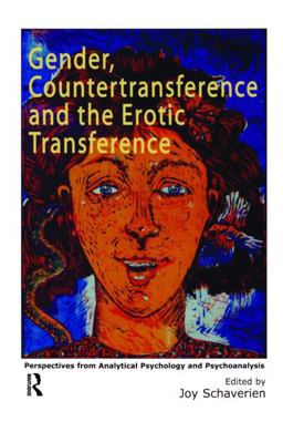 Gender, Countertransference and the Erotic Transference Perspectives from Analytical Psychology and Psychoanalysis  9781583917640 Front Cover