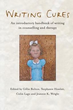 Writing Cures An Introductory Handbook of Writing in Counselling and Therapy  9781583919125 Front Cover