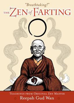 Zen of Farting 2nd 9781583940853 Front Cover