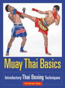Muay Thai Basics Introductory Thai Boxing Techniques  9781583941409 Front Cover