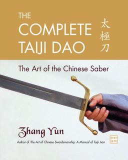 Complete Taiji Dao The Art of the Chinese Saber  9781583942277 Front Cover