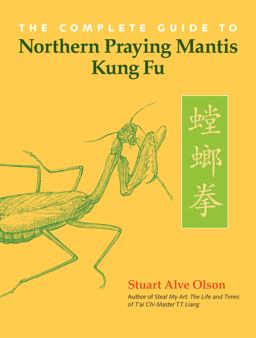 Complete Guide to Northern Praying Mantis Kung Fu  9781583942406 Front Cover