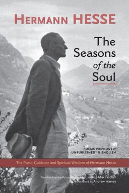 Seasons of the Soul The Poetic Guidance and Spiritual Wisdom of Hermann Hesse  9781583943137 Front Cover