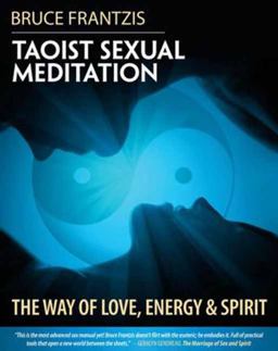 Taoist Sexual Meditation Connecting Love, Energy and Spirit  9781583944950 Front Cover