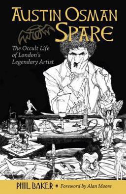 Austin Osman Spare The Occult Life of London's Legendary Artist  9781583947166 Front Cover