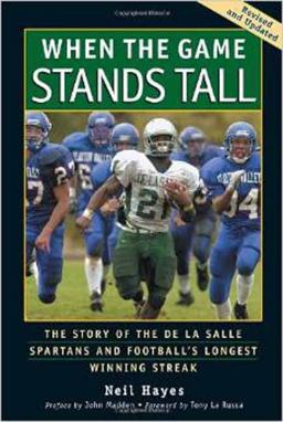 When the Game Stands Tall, Special Movie Edition The Story of the de la Salle Spartans and Football's Longest Winning Streak  9781583948057 Front Cover