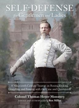 Self-Defense for Gentlemen and Ladies A Nineteenth-Century Treatise on Boxing, Kicking, Grappling, and Fencing with the Cane and Quarterstaff  9781583948682 Front Cover