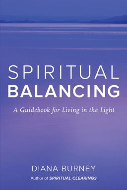 Spiritual Balancing A Guidebook for Living in the Light  9781583949887 Front Cover
