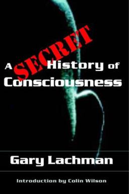 Secret History of Consciousness  9781584200116 Front Cover