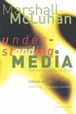 Understanding Media The Extensions of Man  9781584230731 Front Cover