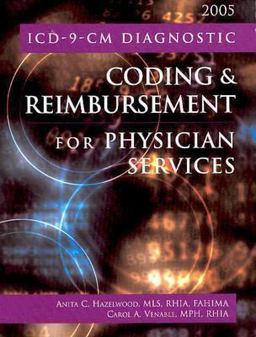 ICD-9-CM Diagnostic Coding and Reimbursement for Physician Services 2005