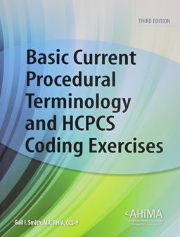Basic Current Procedural Terminology and HCPCS Coding Excercises, Third Edition
