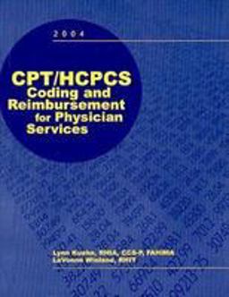 CPT/HCPCS Coding and Reimbursement for Physician Services 2004