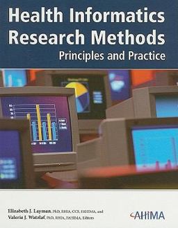 Health Informatics Research Methods: Principles and Practice  9781584261810 Front Cover