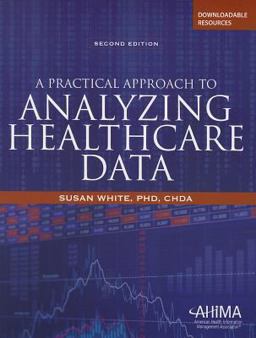 Practical Approach to Analyzing Healthcare Data  9781584264217 Front Cover