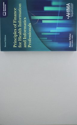 Principles of Finance for Health Information and Informatics Professionals