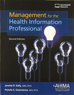 Management for the Health Information Professional, 2nd Edition