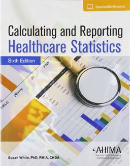 Calculating and Reporting Healthcare Statistics