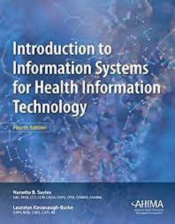 Introduction to Information Systems for Health Information Technology, Fourth Edition  9781584267423 Front Cover