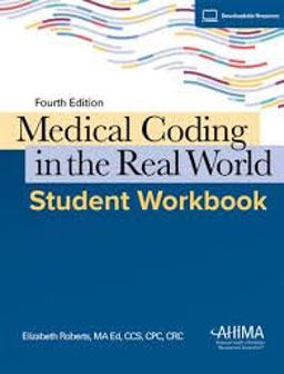 Medical Coding in the Real World Student Workbook, 4th Edition  9781584269342 Front Cover