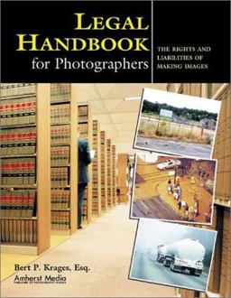 Legal Handbook for Photographers The Rights and Liabilities of Making Images  9781584280590 Front Cover