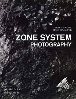 Film and Digital Techniques for Zone System Photography