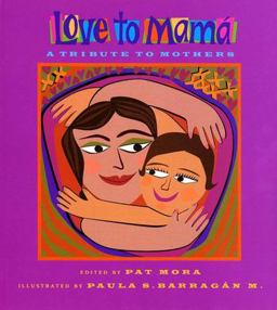 Love to Mama: a Tribute to Mothers (English and Spanish Edition)  9781584302353 Front Cover