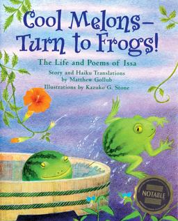 Cool Melons - Turn to Frogs! The Life and Poems of Issa  9781584302414 Front Cover