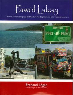 Pawol Lakay : Haitian-Creole Language and Culture for Beginner and Intermediate Learners  9781584326878 Front Cover