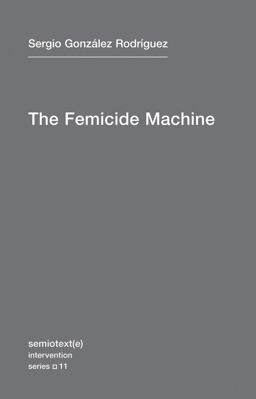 Femicide Machine  9781584351108 Front Cover