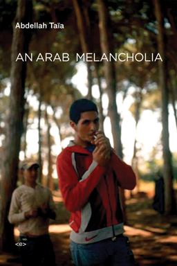 Arab Melancholia  9781584351115 Front Cover