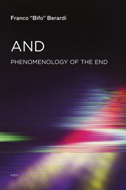 And Phenomenology of the End  9781584351702 Front Cover