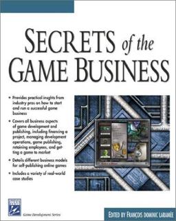 Secrets of the Game Business  9781584502821 Front Cover