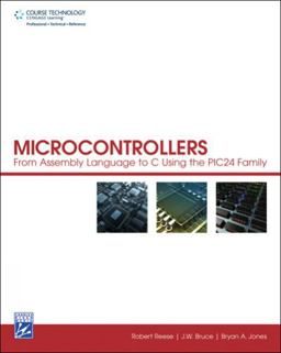 Microcontrollers From Assembly Language to C Using the PIC24 Family  9781584505839 Front Cover