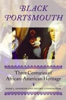 Black Portsmouth Three Centuries of African-American Heritage  9781584652892 Front Cover