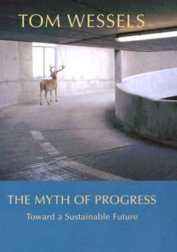 Myth of Progress Toward a Sustainable Future  9781584654957 Front Cover
